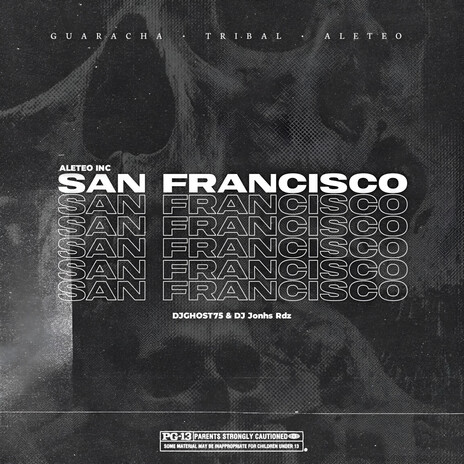 San Francisco ft. DJGHOST75 & DJ Jonhs Rdz