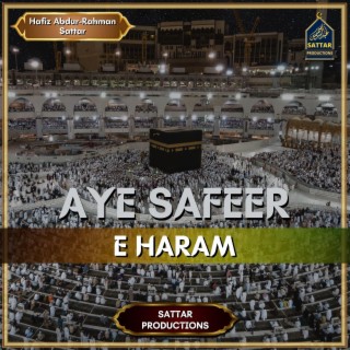 Aye Safeer e Haram