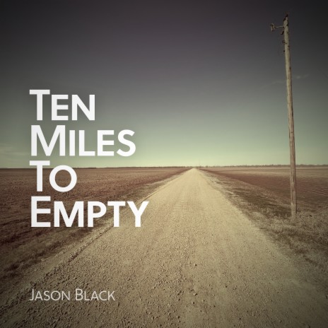 Ten Miles to Empty | Boomplay Music