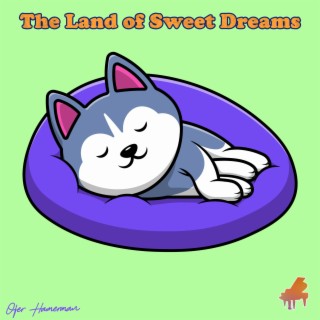 The Land of Sweet Dreams