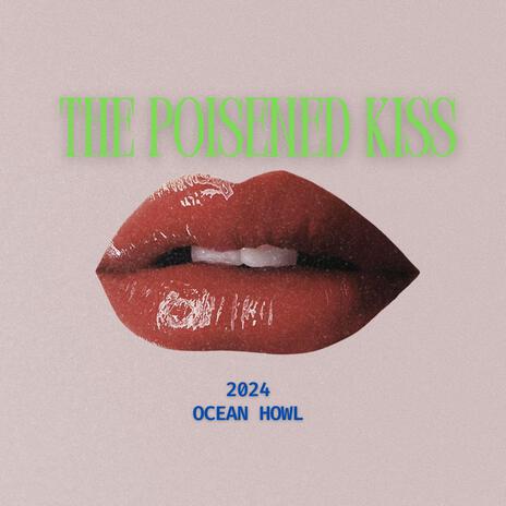 The Poisened Kiss | Boomplay Music