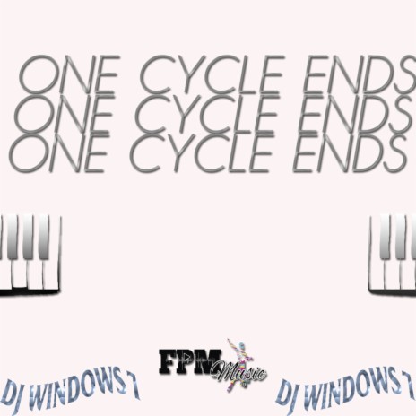 One Cycle Ends ft. FPM Music | Boomplay Music