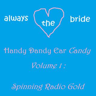 Handy Dandy Ear Candy Volume 1: Spinning Radio Gold