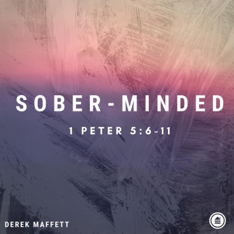 Sober-Minded (1 Peter 5:6-11) | Boomplay Music