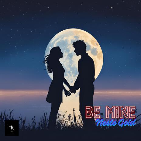 Be Mine | Boomplay Music