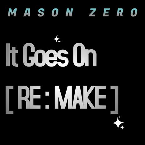 It Goes On RE:MAKE | Boomplay Music