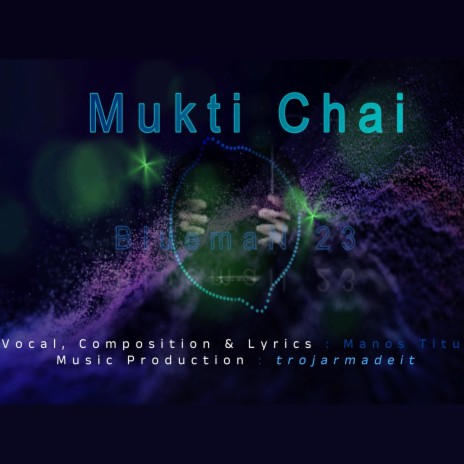 মুক্তি চাই -- Mukti Chai -- BluemaN 23 | Boomplay Music