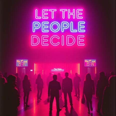 Let The People Decide | Boomplay Music