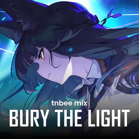 Bury the Light (Japanese Style) | Boomplay Music