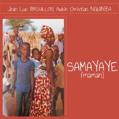 SAMAYAYE (Maman) ft. Aubin Christian Nguinza | Boomplay Music