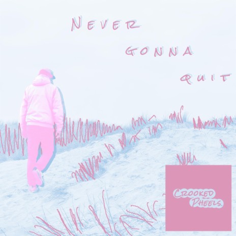 Never gonna quit | Boomplay Music