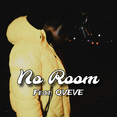 No Room ft. QVEVE | Boomplay Music