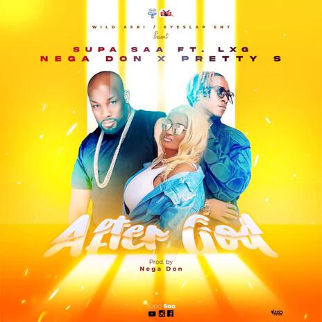 AFTER GOD NA ME ft. Nega Don & Pretty S | Boomplay Music