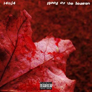 Blood On The Leaves