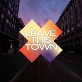 Leave This Town