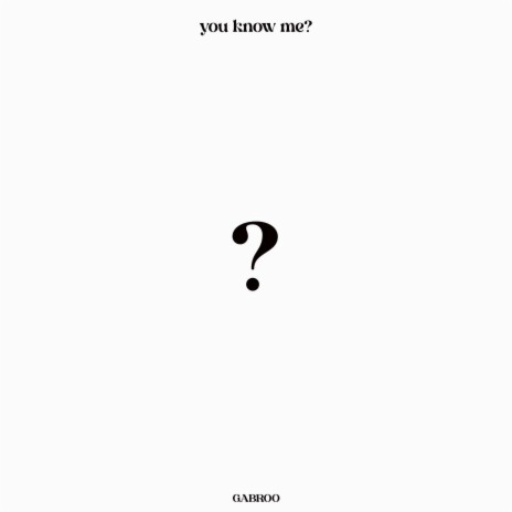 You know me? | Boomplay Music