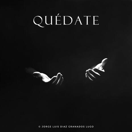 Quédate | Boomplay Music