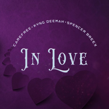 IN LOVE ft. Kvng Deemah & Spencer Breex | Boomplay Music