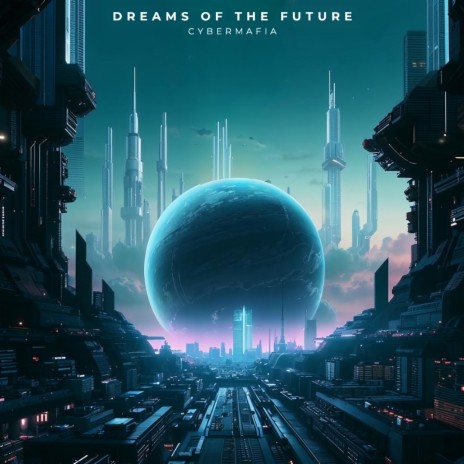 Dreams of the Future | Boomplay Music