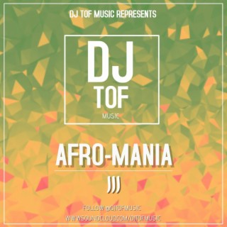 DJ TOF - Afro-Mania 3 2018 Spring [FREE DOWNLOAD]