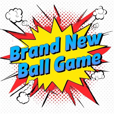 Brand New Ball Game | Boomplay Music