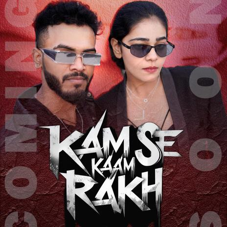 Kaam Se Kaam Rakh | Boomplay Music