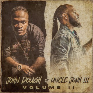 John Dough VS. Uncle JoNH III (Volume II)