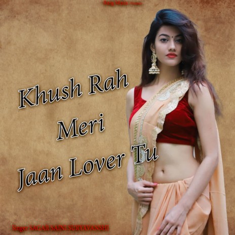 Khush Rah Meri Jaan Lover Tu | Boomplay Music