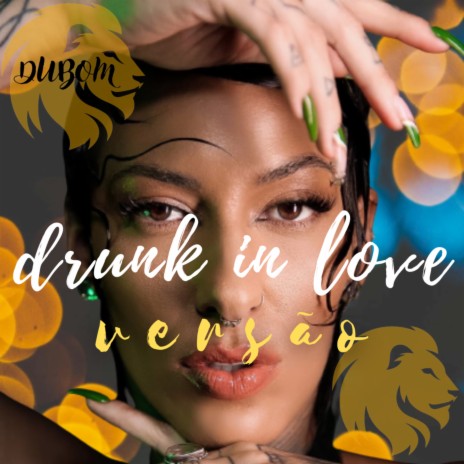 Drunk In Love | Boomplay Music