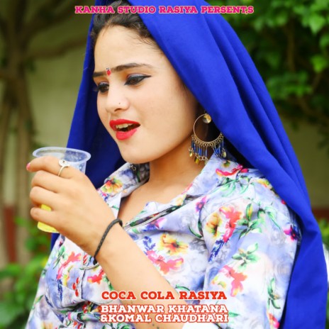 Coca Cola Rasiya ft. Komal Chaudhari | Boomplay Music