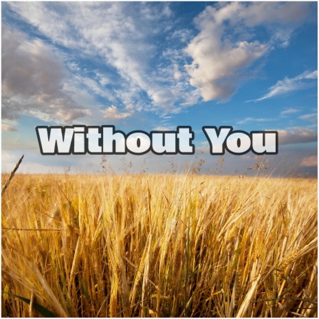 Without You (1519 Music Group Remix) ft. 1519 Music Group | Boomplay Music