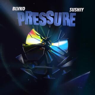 Pressure ft. Sushiy lyrics | Boomplay Music