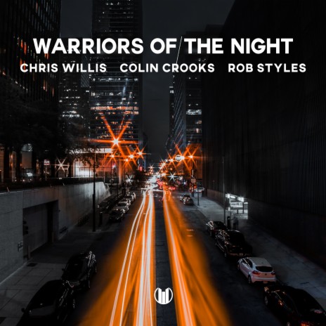 Warriors Of The Night ft. Colin Crooks & Rob Styles | Boomplay Music