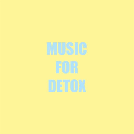 Music For Detox (3hr) | Boomplay Music