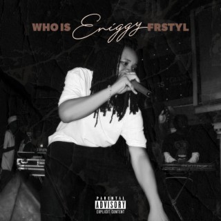 WHO IS ENIGGY FRSTYL lyrics | Boomplay Music