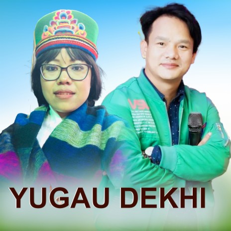 YUGAU DEKHI ft. Nirmala Ghising | Boomplay Music