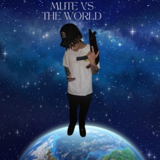 MUTE VS THE WORLD