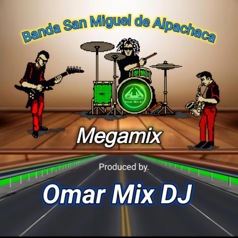 Banda San Miguel de Alpachaca (Megamix) | Boomplay Music