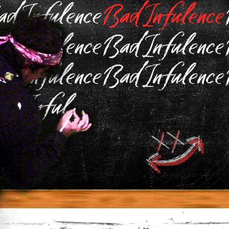 Bad Influence | Boomplay Music