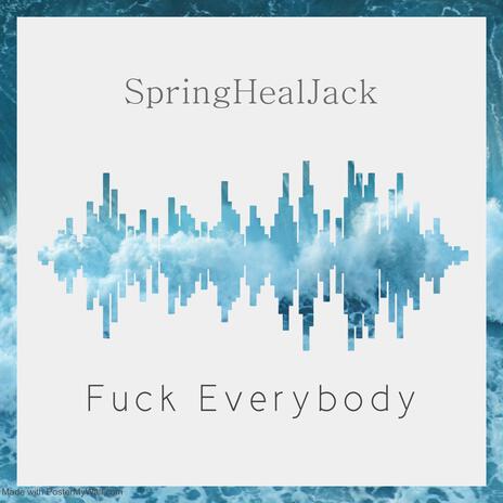 Fuck Everybody | Boomplay Music