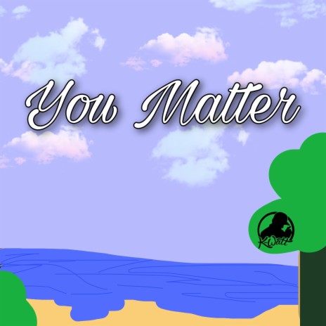 You Matter | Boomplay Music