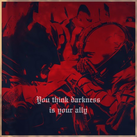 You Think Darkness Is Your Ally | Boomplay Music