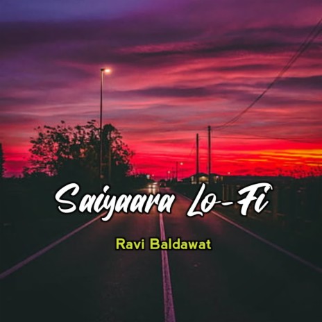 Saiyaara Lo-Fi | Boomplay Music