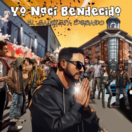 Yo Naci Bendecido El Testimonio de la Calle El Salmista Urbano Drill Rap y Reggaeton Cristiano | Boomplay Music