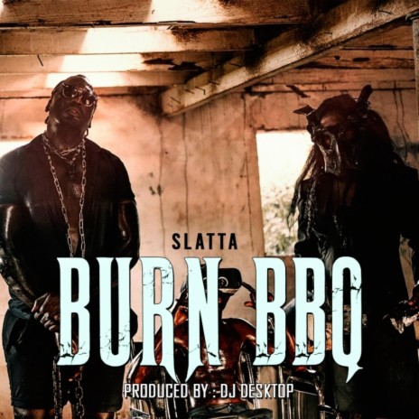 Burn Bbq ft. SLATTA | Boomplay Music