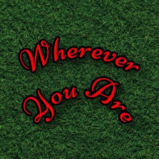 Wherever You Are