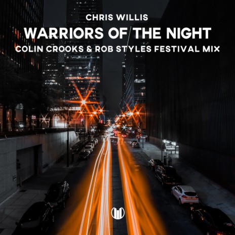 Warriors of the Night (Festival Mix) ft. Colin Crooks & Rob Styles | Boomplay Music