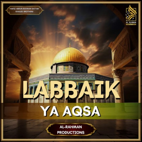 Labbaik Ya Aqsa ft. Khaleel Brothers | Boomplay Music