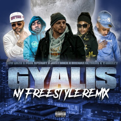 Gyalis (NY Freestyle) ft. Low Enzo, Brenna Gethers, Paul Speight & Ti Breezy | Boomplay Music