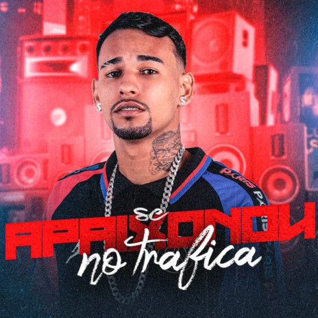 Se Apaixonou no Trafica | Boomplay Music